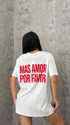 T-Shirt "MAS AMOR POR FAVOR"