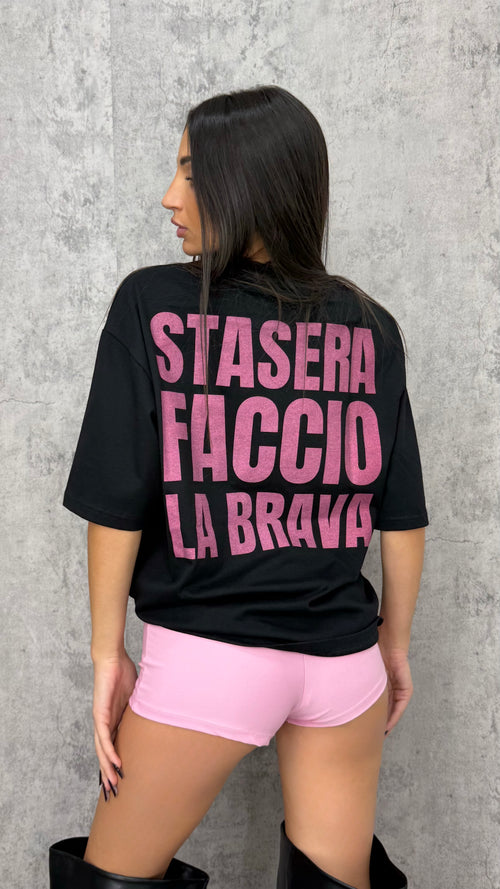 T-Shirt "STASERA FACCIO LA BRAVA"