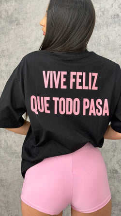 T-Shirt "VIVE FELIZ QUE TODO PASA"