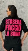 T-Shirt "STASERA FACCIO LA BRAVA"