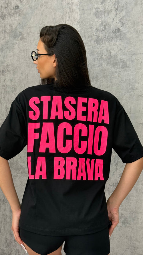 T-Shirt "STASERA FACCIO LA BRAVA"